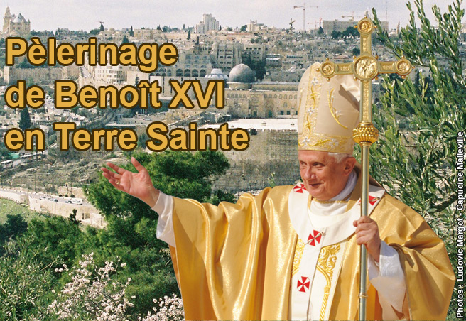 Pèlerinage de Benoît XVI en Terre Sainte